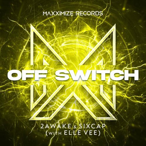 2Awake x Sixcap feat. Elle Vee - Off Switch