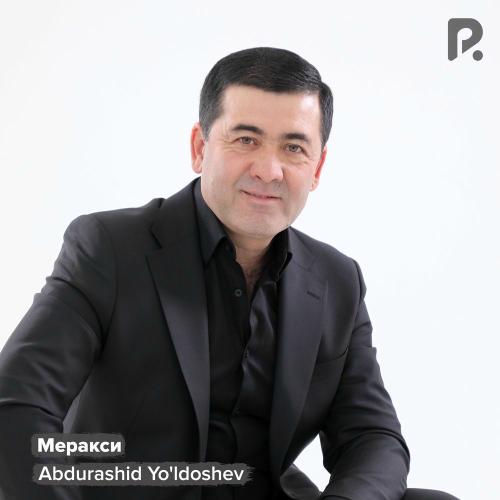 Abdurashid Yo'ldoshev - Меракси