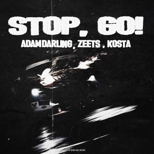 AdamDarling & ZEETS & KOSTA - Stop, Go