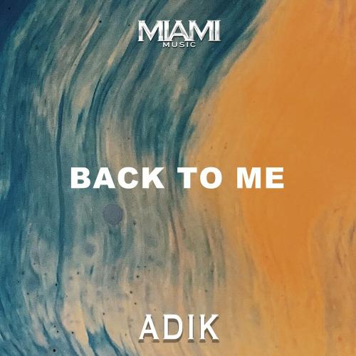 Adik - Back To Me