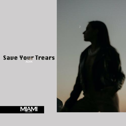 Adik - Save Your Trears