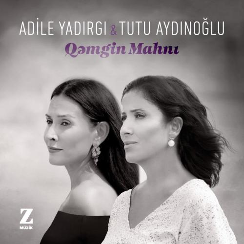 Adile Yadırgı & Tutu Aydınoğlu - Qəmgin Mahnı