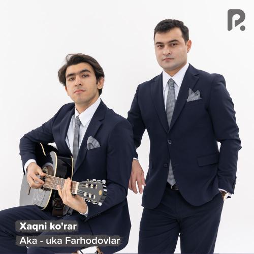 Aka-uka Farhodovlar - Xaqni Ko'rar