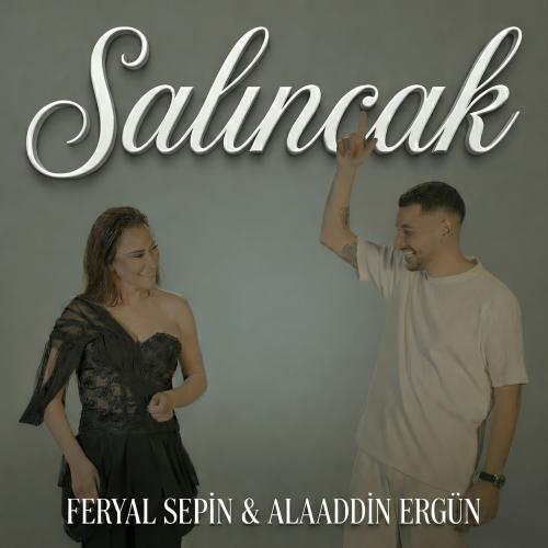 Alaaddin Ergün & Feryal Sepin - Salıncak