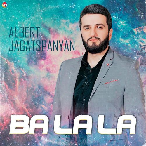 Albert Jagatspanyan - Ba La La