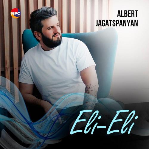 Albert Jagatspanyan - Eli-Eli