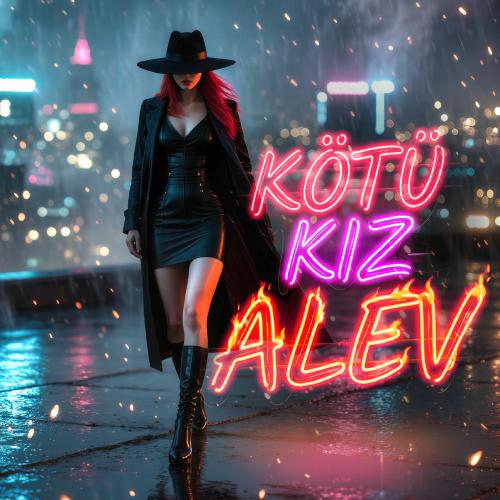 Alev - Kötü Kız Alev