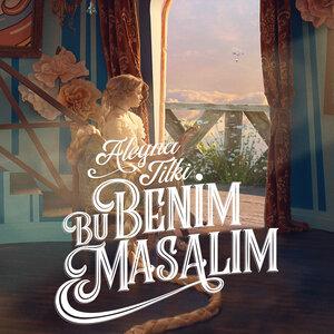 Aleyna Tilki - Bu Benim Masalım