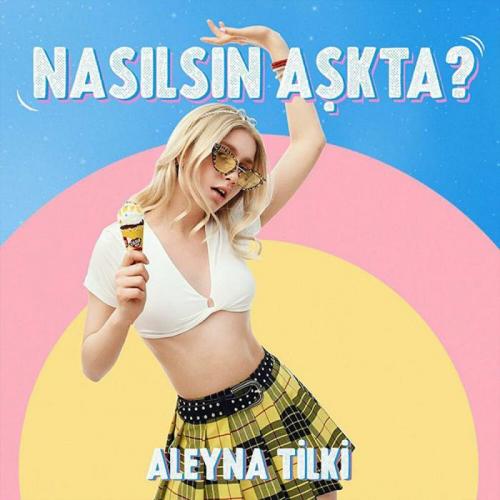 Aleyna Tilki - Nasılsın Aşkta