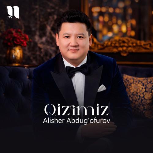 Alisher Abdug'ofurov - Qizimiz