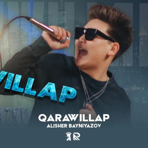 Alisher Bayniyazov - Qarawillap
