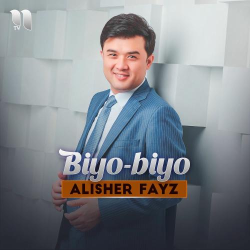 Alisher Fayz - Biyo-biyo