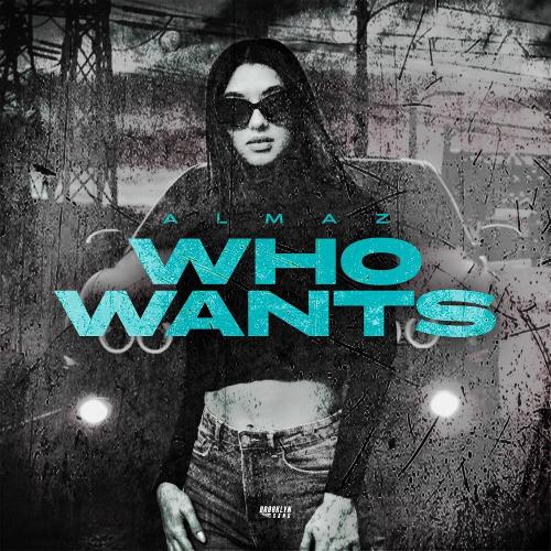 Almaz - Who Wants