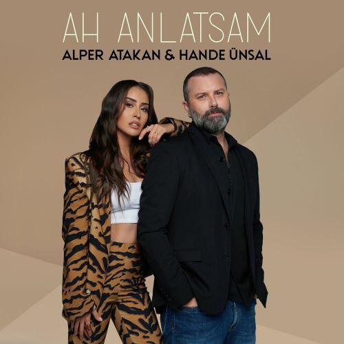 Alper Atakan & Hande Ünsal - Ah Anlatsam