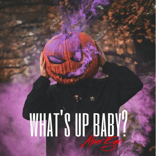 Alper Eğri - What's Up Baby