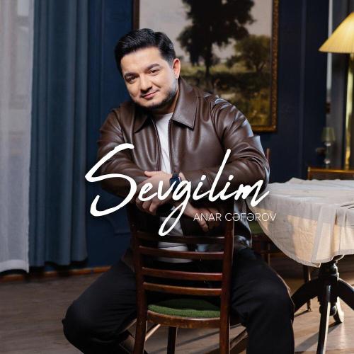 Anar Cəfərov - Sevgilim