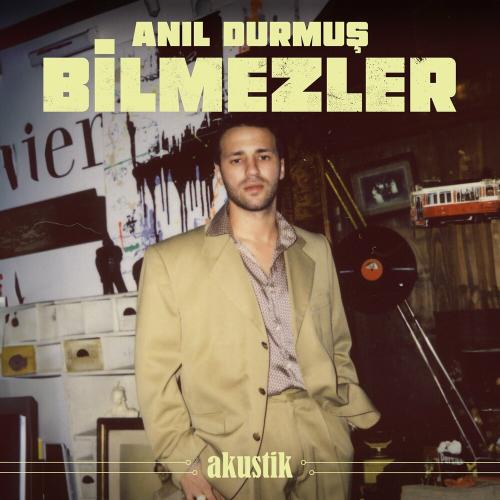 Anıl Durmuş - Bilmezler (Akustik)