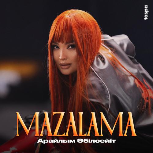 Арайлым Әбілсейіт - Mazalama