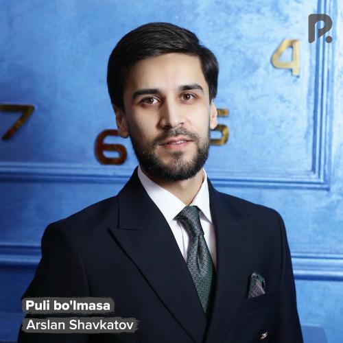 Arslan Shavkatov - Puli Bo'lmasa
