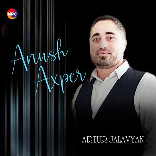 Artur Jalavyan - Anush Axper