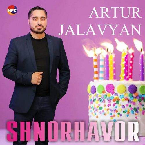 Artur Jalavyan - Shnorhavor