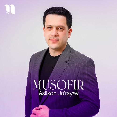 Asilxon Jo'rayev - Musofir