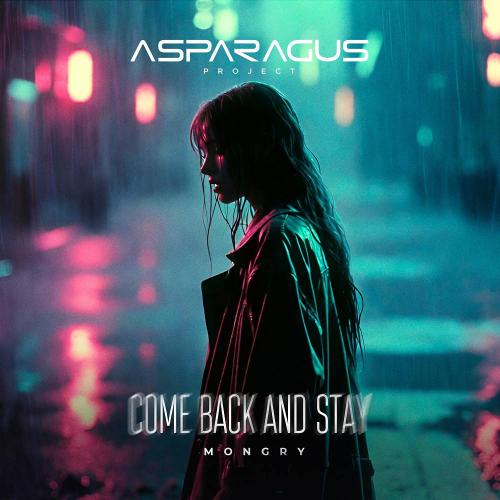 ASPARAGUSproject & MONGRY - Come Back And Stay