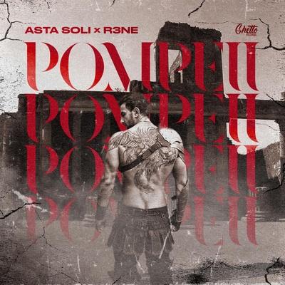Asta Soli, R3ne - Pompeii