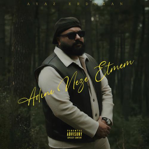 Ayaz Erdoğan - Adını Meze Etmem