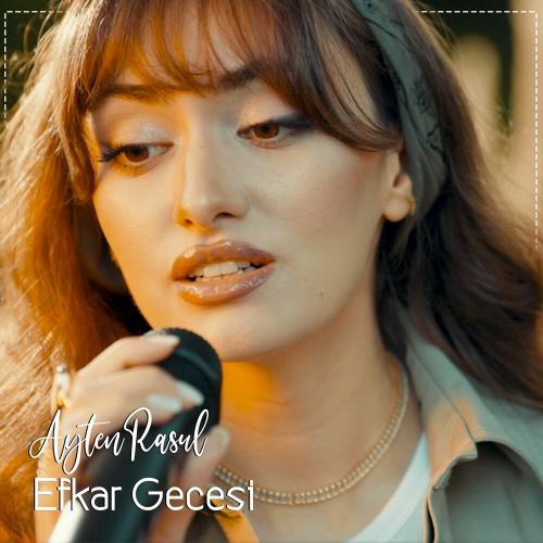 Ayten Rasul - Efkar Gecesi