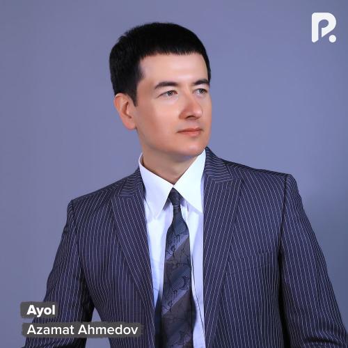Azamat Ahmedov - Ayol