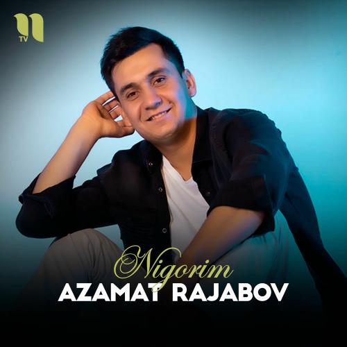 Azamat Rajabov - Nigorim