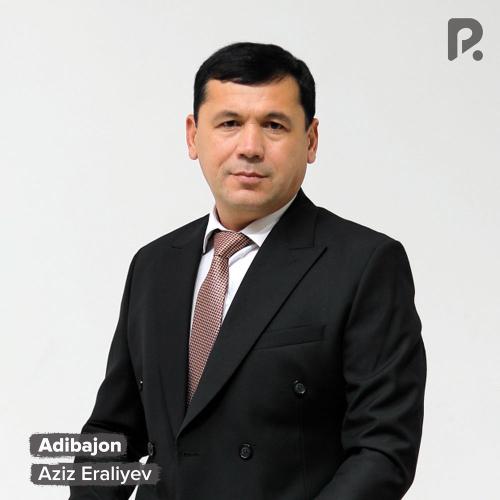 Aziz Eraliyev - Adibajon