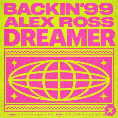 Backin'99 & Alex Ross - Dreamer