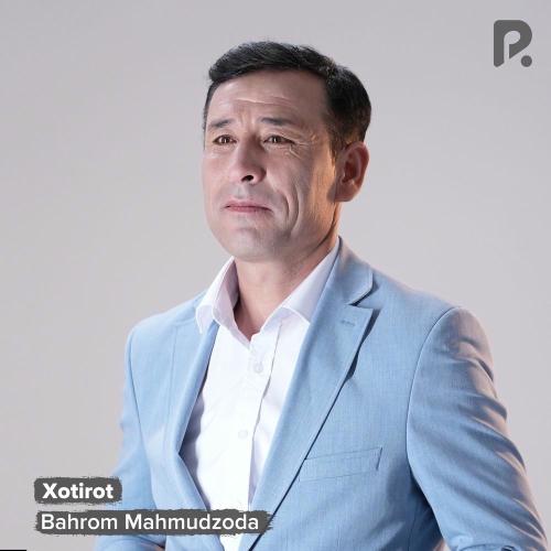 Bahrom Mahmudzoda - Xotirot
