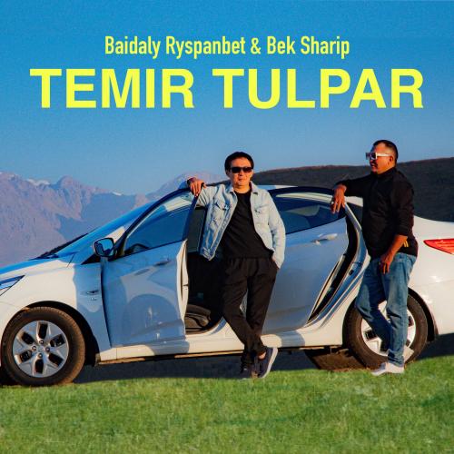 Baidaly Ryspanbet & BekSharip - Temir tulpar