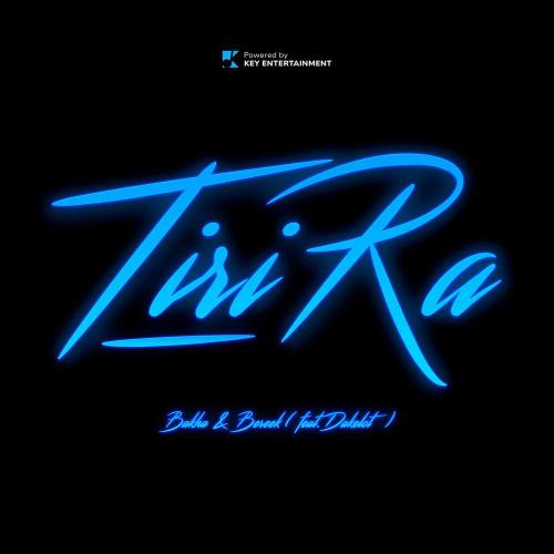 Bakha & Bereek, DAKELOT - Tirira