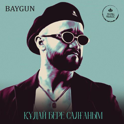 Baygun - Құдай бере салғаным