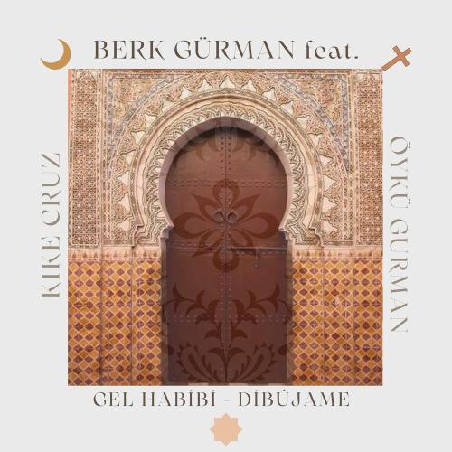 Berk Gürman feat. Kiké Cruz & Öykü Gürman - Gel Habibi (Dibújame)