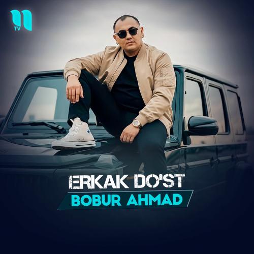 Bobur Ahmad - Erkak Do'st