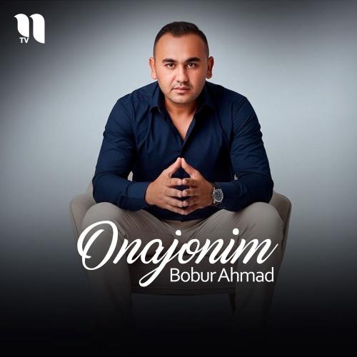 Bobur Ahmad - Onajonim