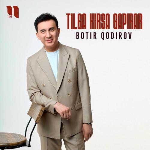 Botir Qodirov - Tilga Kirsa Gapirar