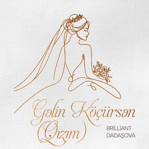 Бриллиант Дадашова - Gəlin Köçürsən (Qızım)