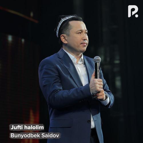 Bunyodbek Saidov - Jufti Halolim