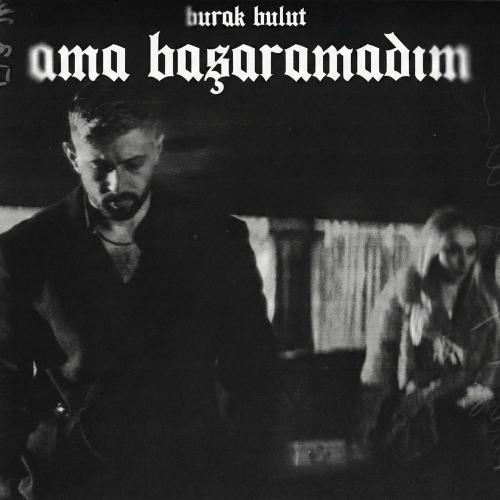 Burak Bulut - Ama Başaramadım