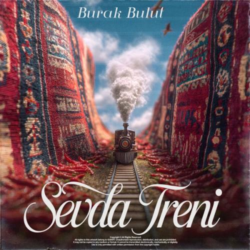 Burak Bulut - Sevda Treni