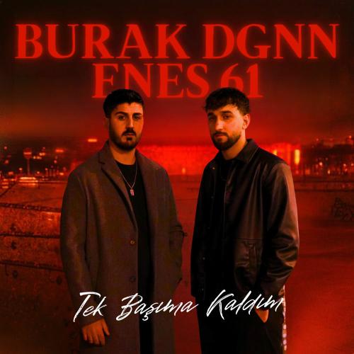Burak DGNN & ENES61 - Tek Başıma Kaldım