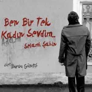 Burcu Güneş, Selami Şahin - Ben Bir Tek Kadın Sevdim (Mavi Doku Vers.)