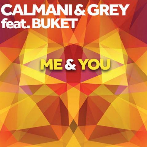 Calmani & Grey feat. Buket - Me & You
