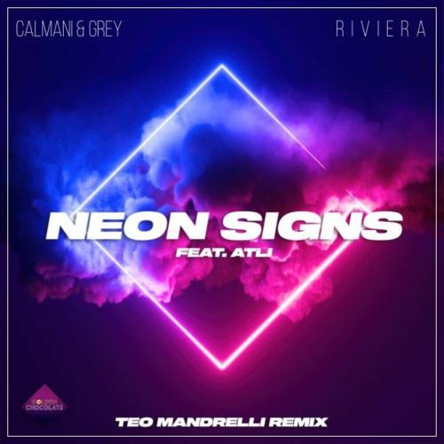 Calmani x Grey x R I V I E R A feat. Atli - Neon Signs (Teo Mandrelli Remix)
